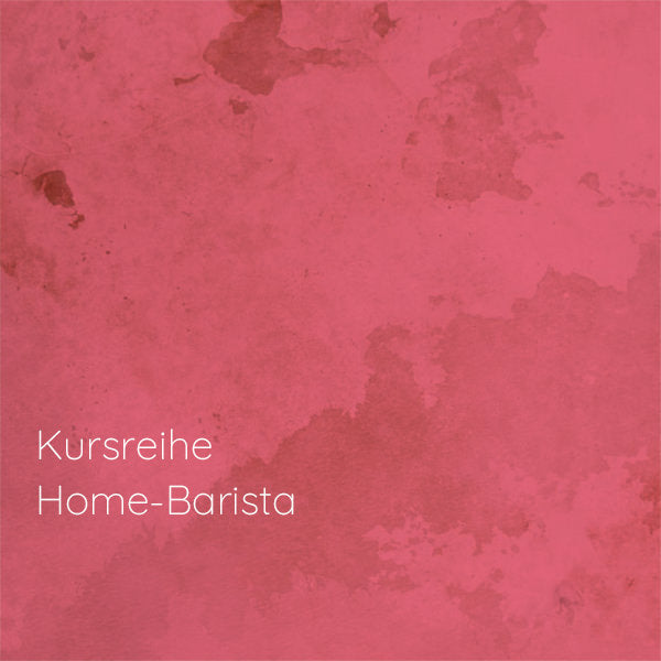 Baristakurs Home a | 27.1.25 | 17:30 Uhr