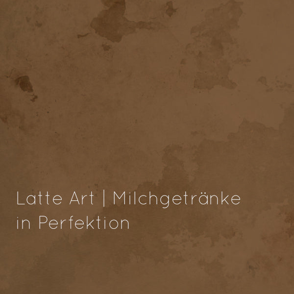 Latte Art Kurs e | 18.11.24 | 17:30 Uhr